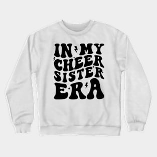 In My Cheer Sister Era Cheerleader Sports Crewneck Sweatshirt